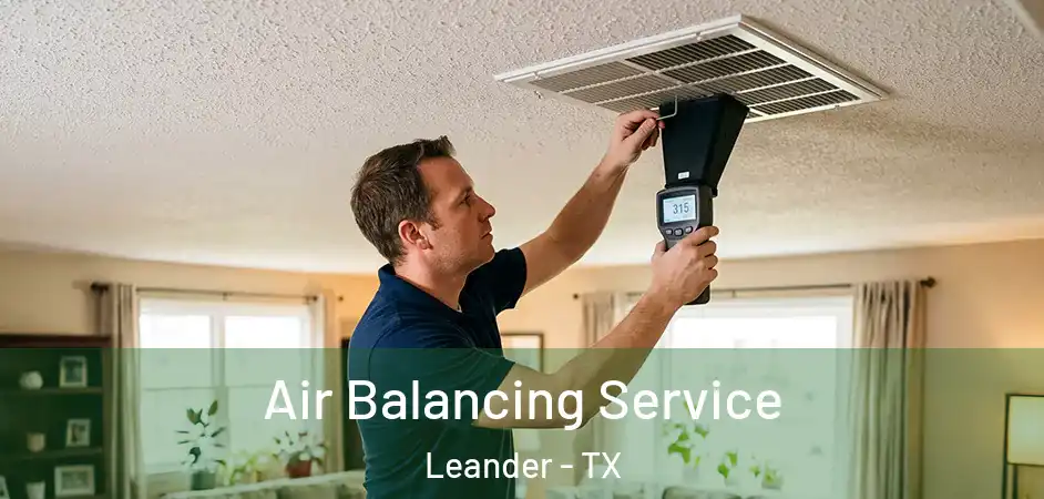 Air Balancing Service Leander - TX