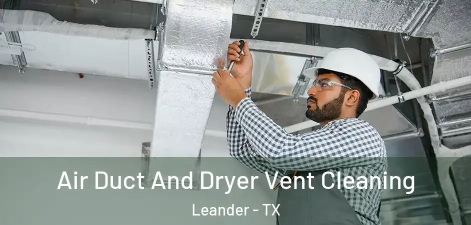  Air Duct And Dryer Vent Cleaning Leander - TX
