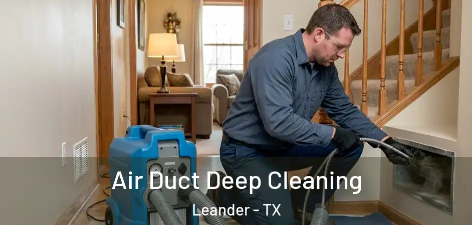 Air Duct Deep Cleaning Leander - TX