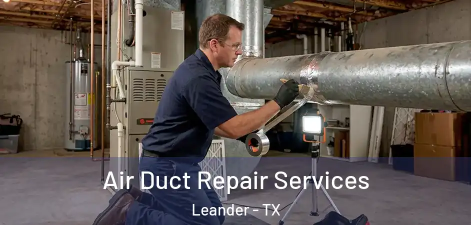 Air Duct Repair Services Leander - TX