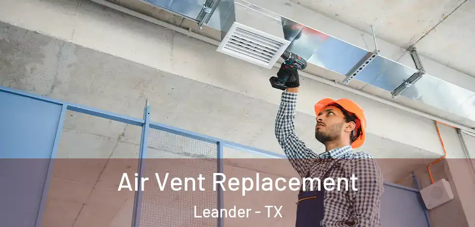  Air Vent Replacement Leander - TX