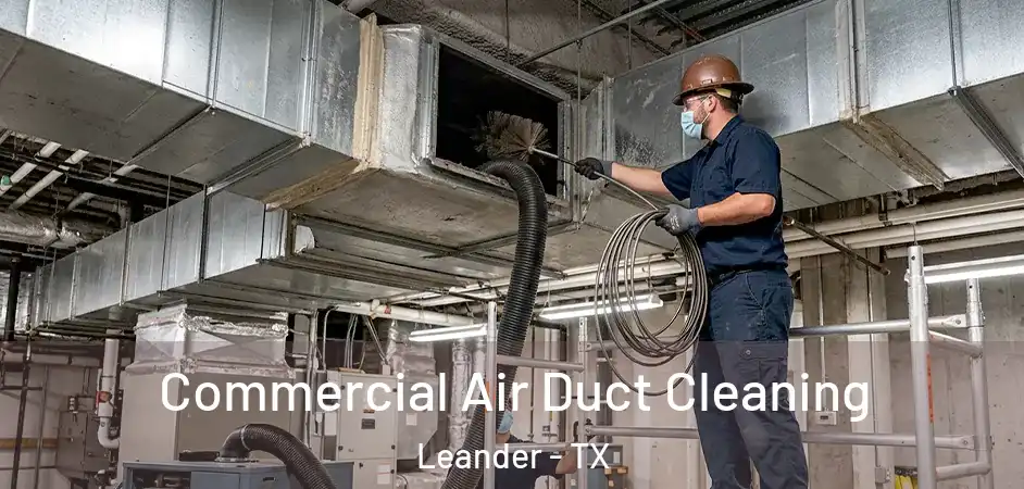  Commercial Air Duct Cleaning Leander - TX