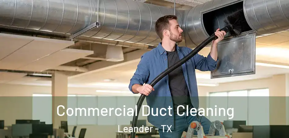  Commercial Duct Cleaning Leander - TX