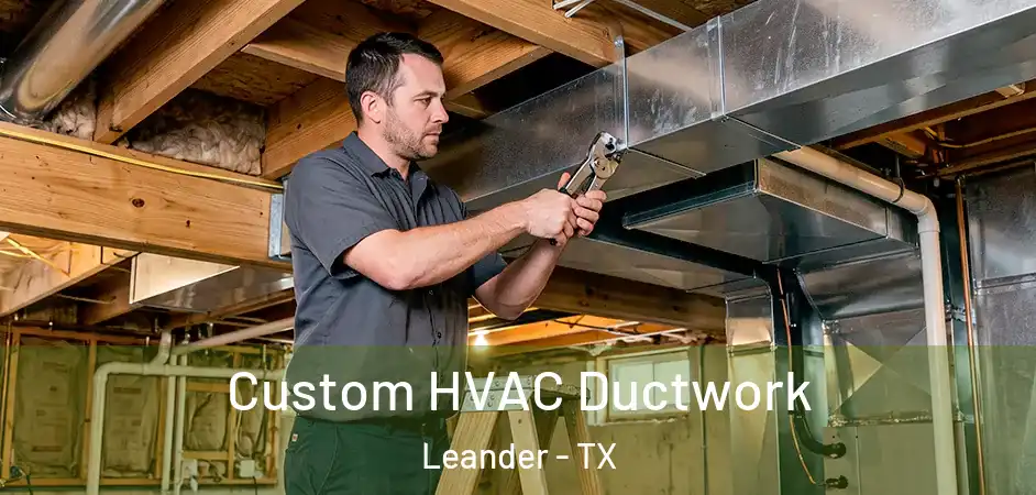  Custom HVAC Ductwork Leander - TX