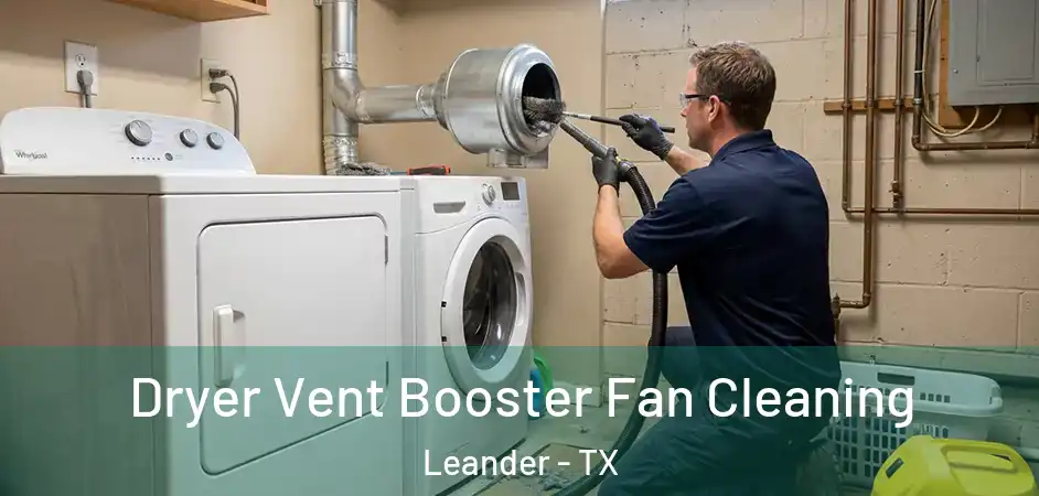  Dryer Vent Booster Fan Cleaning Leander - TX