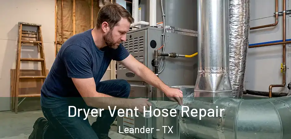  Dryer Vent Hose Repair Leander - TX