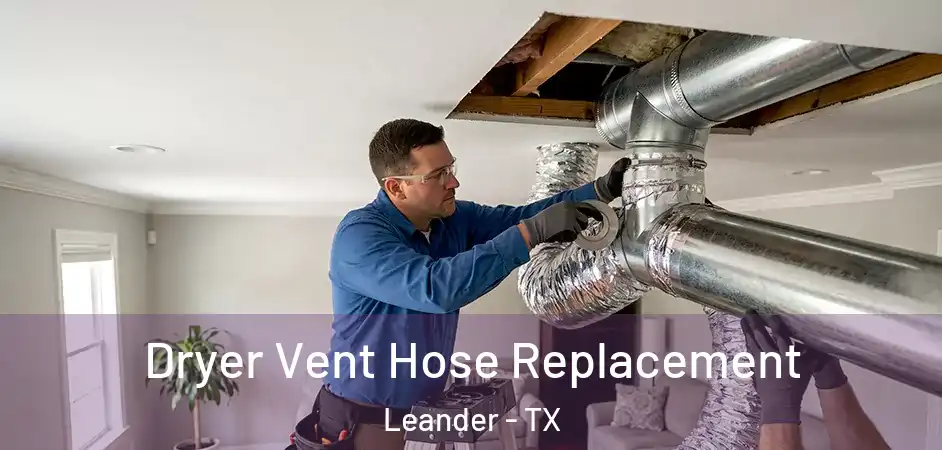  Dryer Vent Hose Replacement Leander - TX