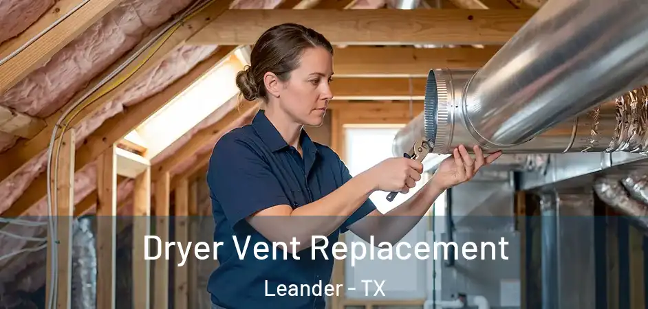  Dryer Vent Replacement Leander - TX