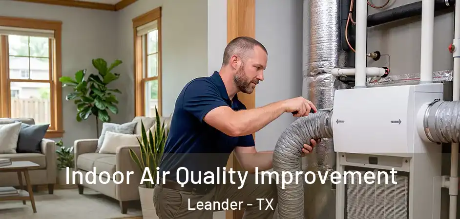 Indoor Air Quality Improvement Leander - TX