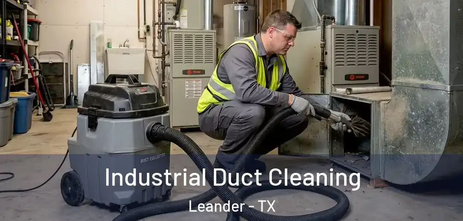  Industrial Duct Cleaning Leander - TX