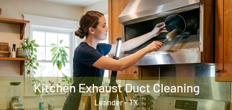  Kitchen Exhaust Duct Cleaning Leander - TX