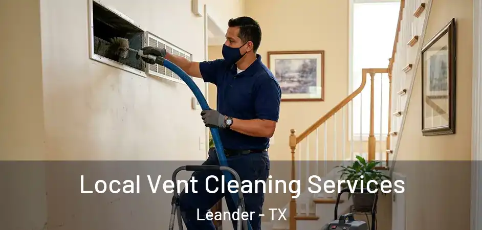  Local Vent Cleaning Services Leander - TX